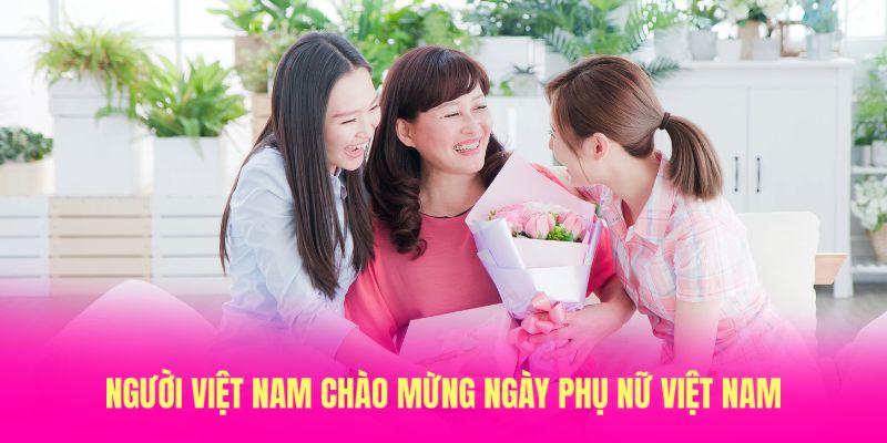 Người Việt Nam chào mừng ngày phụ nữ Việt Nam 20/10