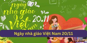 Tri Ân Ngày Nhà Giáo Việt Nam 20/11- Đời Đời Luôn Nhớ